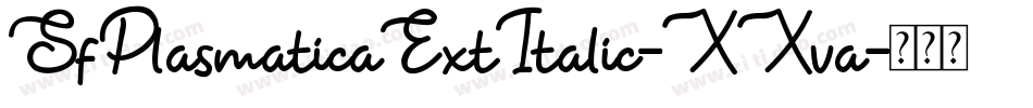 SfPlasmaticaExtItalic-XXva字体转换 SfPlasmaticaExtItalic-XXva字体转换