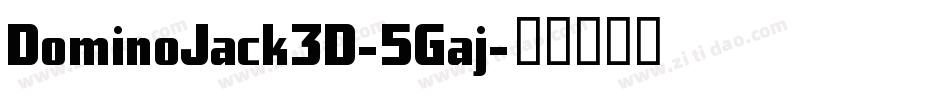 DominoJack3D-5Gaj字体转换
