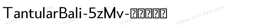 TantularBali-5zMv字体转换