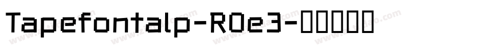 Tapefontalp-R0e3字体转换
