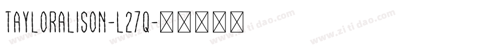 TaylorAlison-l27q字体转换