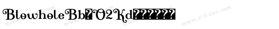 BlowholeBb-O2Kd字体转换