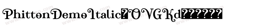 PhittonDemoItalic-OVGKd字体转换