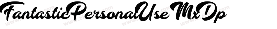 FantasticPersonalUse-MxDp字体转换 FantasticPersonalUse-MxDp字体转换