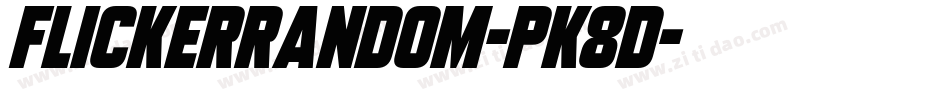Flickerrandom-PK8d字体转换