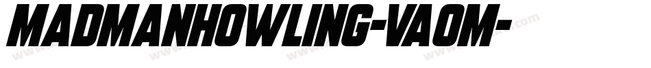 MadmanHowling-va0M字体转换 MadmanHowling-va0M字体转换
