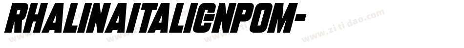 RhalinaItalic-np0M字体转换 RhalinaItalic-np0M字体转换