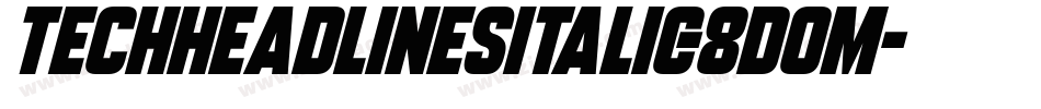 TechHeadlinesItalic-8D0M字体转换