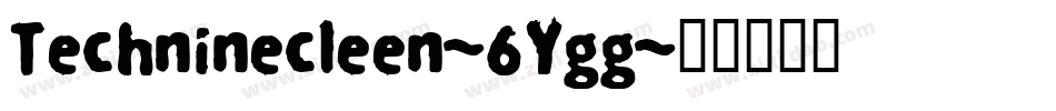 Techninecleen-6Ygg字体转换