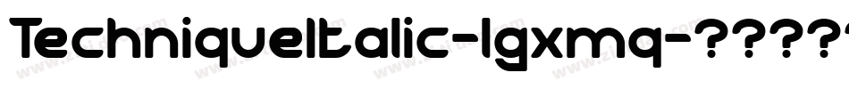 TechniqueItalic-lgxmq字体转换