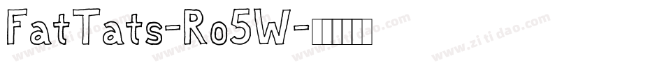 FatTats-Ro5W字体转换