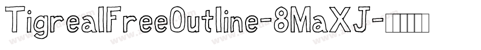 TigrealFreeOutline-8MaXJ字体转换