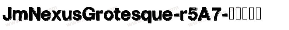 JmNexusGrotesque-r5A7字体转换