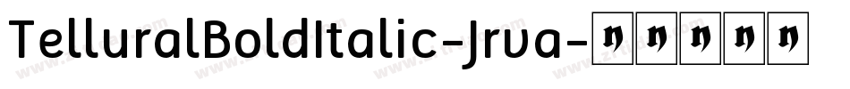 TelluralBoldItalic-Jrva字体转换 TelluralBoldItalic-Jrva字体转换