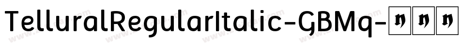 TelluralRegularItalic-GBMq字体转换