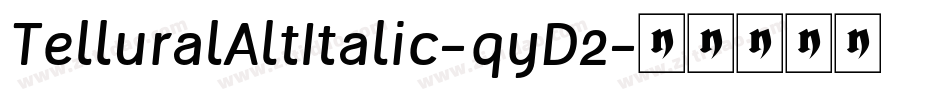 TelluralAltItalic-qyD2字体转换