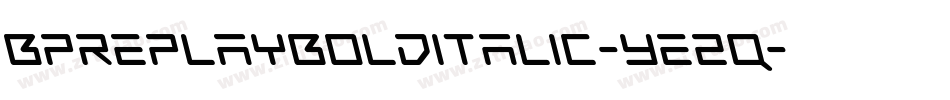 BpreplayBolditalic-YE2q字体转换