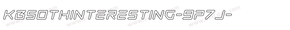 Kbsothinteresting-9p7j字体转换 Kbsothinteresting-9p7j字体转换