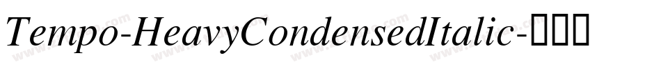 Tempo-HeavyCondensedItalic字体转换