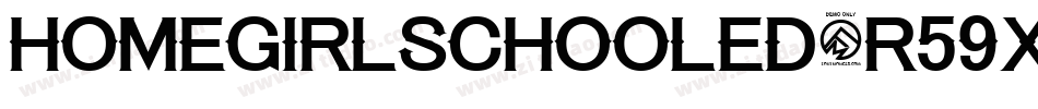 Homegirlschooled-r59x字体转换