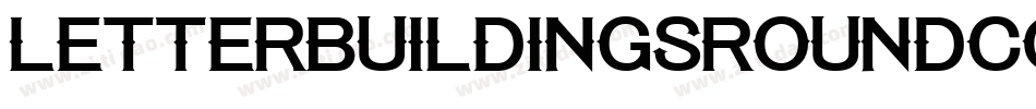 Letterbuildingsroundcontrast-rr4A字体转换