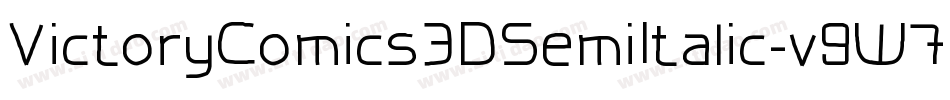 VictoryComics3DSemiItalic-v9W7字体转换 VictoryComics3DSemiItalic-v9W7字体转换