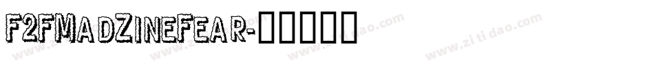 F2FMadZineFear字体转换