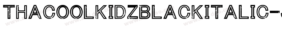 ThaCoolKidzBlackItalic-jGy9字体转换