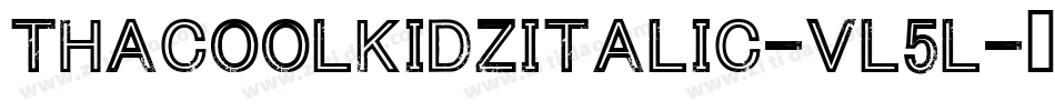ThaCoolKidzItalic-VL5l字体转换