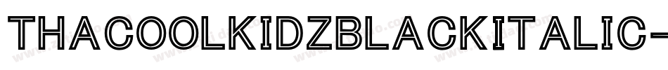 ThaCoolKidzBlackItalic-jGy9字体转换