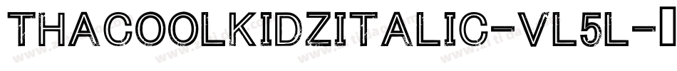 ThaCoolKidzItalic-VL5l字体转换
