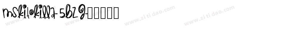 Mskitokilla-5BZj字体转换