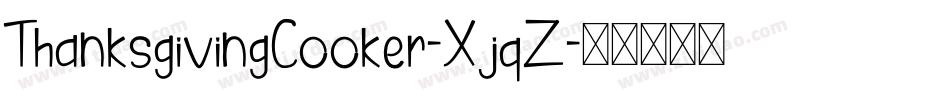 ThanksgivingCooker-XjqZ字体转换