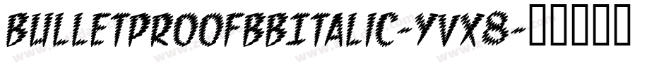 BulletproofBbItalic-YvX8字体转换