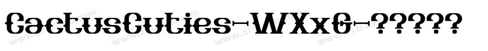 CactusCuties-WXxG字体转换