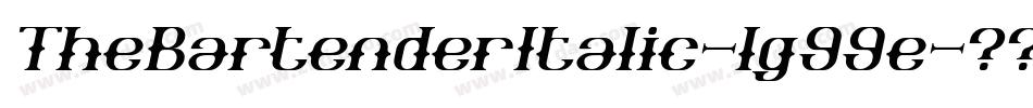 TheBartenderItalic-lg99e字体转换 TheBartenderItalic-lg99e字体转换