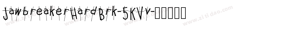 JawbreakerHardBrk-5KVv字体转换