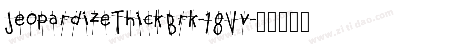JeopardizeThickBrk-18Vv字体转换