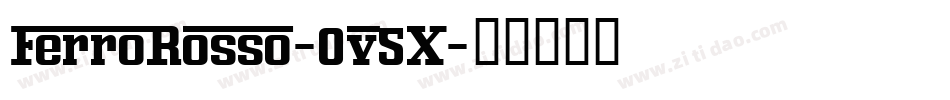 FerroRosso-0v5X字体转换