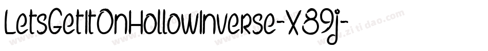 LetsGetItOnHollowInverse-X89j字体转换