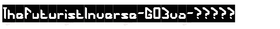TheFuturistInverse-GO3va字体转换