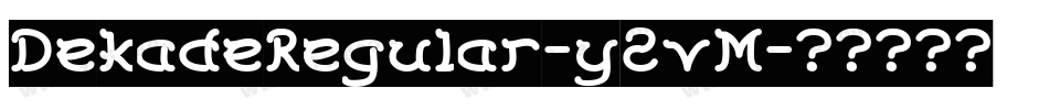DekadeRegular-y2vM字体转换