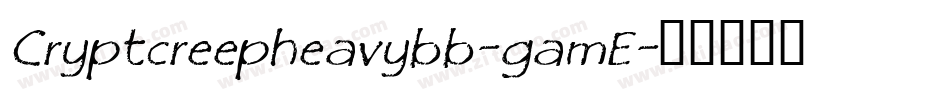 Cryptcreepheavybb-gamE字体转换