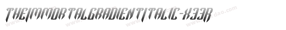 TheImmortalGradientItalic-x33R5字体转换 TheImmortalGradientItalic-x33R5字体转换