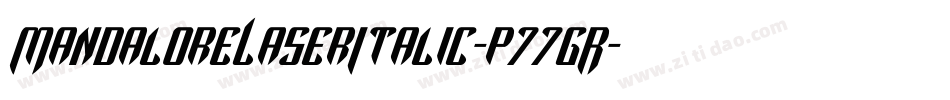 MandaloreLaserItalic-p77GR字体转换 MandaloreLaserItalic-p77GR字体转换