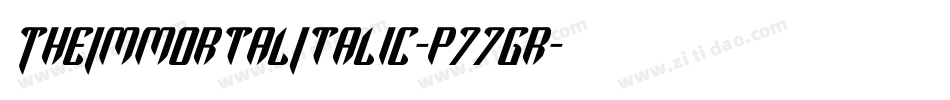 TheImmortalItalic-p77gr字体转换