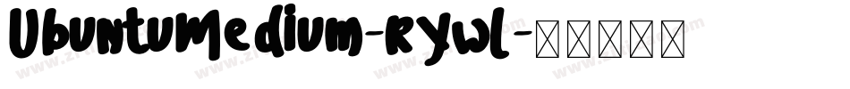 UbuntuMedium-rYwL字体转换 UbuntuMedium-rYwL字体转换