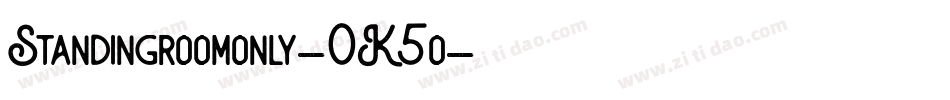Standingroomonly-0K5o字体转换 Standingroomonly-0K5o字体转换