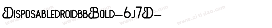 DisposabledroidbbBold-6j7D字体转换