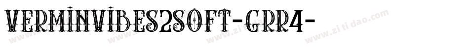 VerminVibes2Soft-grr4字体转换